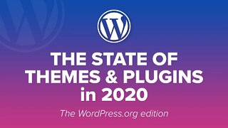 The State of Themes and Plugins on WordPress.org in 2020