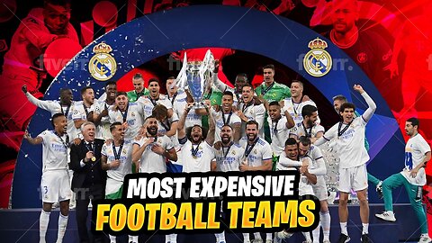 The Billion-Dollar Game: Ranking the World's Most Valuable Football Teams