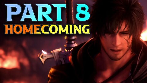 FF16 Homecoming - Final Fantasy XVI Gameplay Walkthrough Part 8