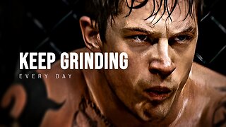 KEEP GRINDING EVERY DAY - Motivational Speech