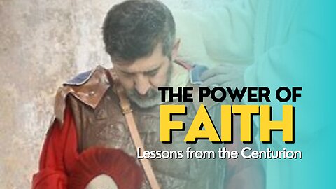 Lessons To Learn From the Centurions Faith