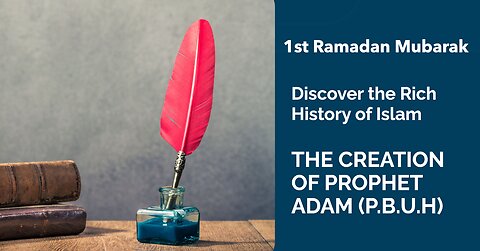 1st Ramadan Mubarak The Beginning: Creation of Adam and Satan's Rebellion. Discover Islamic History