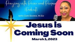 PODCAST S11E38: Jesus is Coming Soon | Zari Banks, M.Ed | Mar. 1, 2022 - PWPP