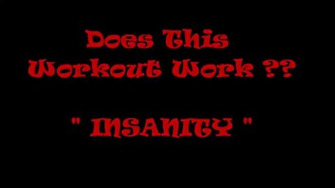 Does This Workout Work? "Insanity" (by Shaun T)
