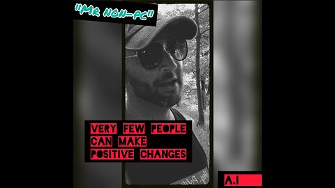 MR. NON-PC : Very Few People Can Make Positive Changes