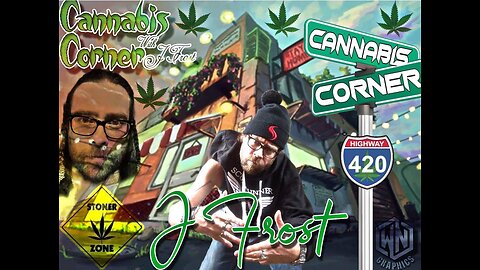 The Late Night Sesh on Cannabis Corner with JFrost (4420)