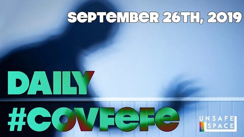 Daily #Covfefe: Be on the Lookout for an Organism of Some Kind