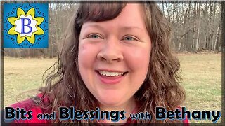 Welcome to Bits and Blessings with Bethany!