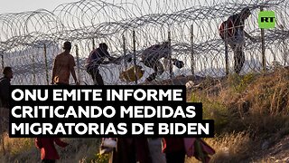 ONU condena el maltrato a los migrantes en EE.UU. con la política de Biden