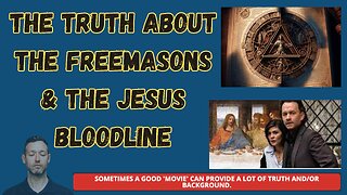 THE TRUTH ABOUT THE FREEMASONS & THE JESUS BLOODLINE