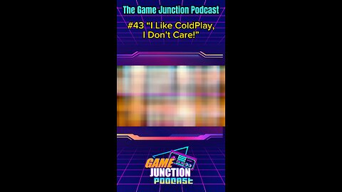 The Game Junction Podcast #43 Clip