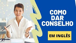 Conversation: Conselhos em Inglês @renan.ingles