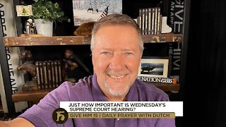 Just How Important is Wednesday's Supreme Court Hearing | Give Him 15: Daily Prayer | Nov. 29