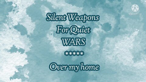 Silent Weapons for Quiet Wars: Over My Home