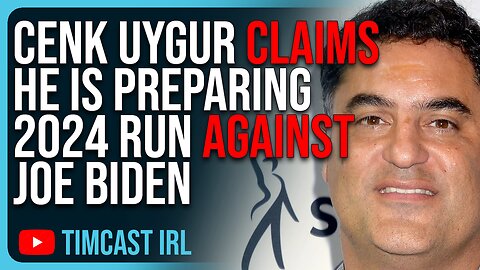Cenk Uygur Claims He Is Preparing 2024 Run AGAINST JOE BIDEN