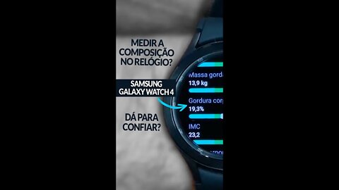 Samsung Galaxy Watch 4: o que não te contam sobre a Composição Corporal