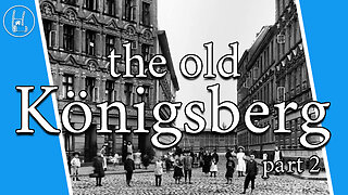 The old Königsberg / now Kaliningrad, part 2 🇷🇺 🇩🇪