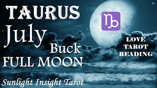 Taurus *What's Emerging is a Beautiful Divine Soul Companion, The Gateway Has Opened* July Full Moon