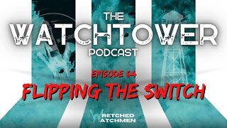 The Watchtower 9/27/22: Flipping The Switch