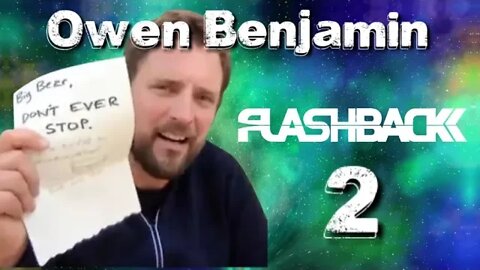 The Awakening of Owen Benjamin - Flash Back 2