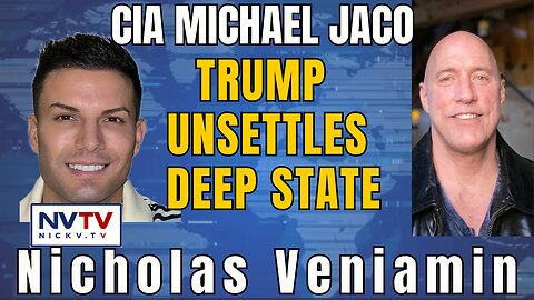CIA's Michael Jaco Uncovers Deep State Panic Over Trump: Discussion with Nicholas Veniamin