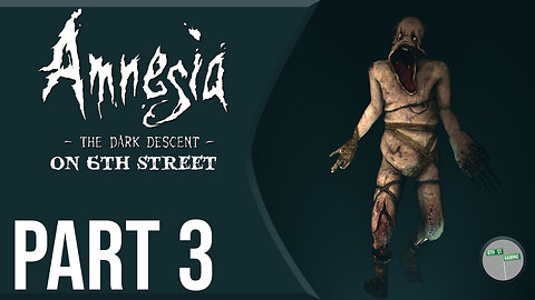 Amnesia: The Dark Descent on 6th Street Part 3