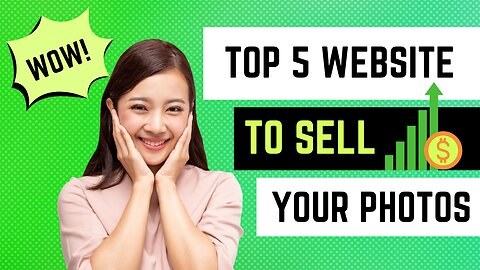 Top 5 Websites to Sell your Photos