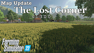 Map Update | The Lost Corner | V.1.3.0.0 | Farming Simulator 22