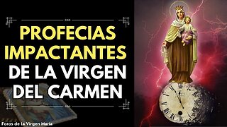 Revelaciones sorprendentes de la Virgen del Carmen para el Final de los Tiempos