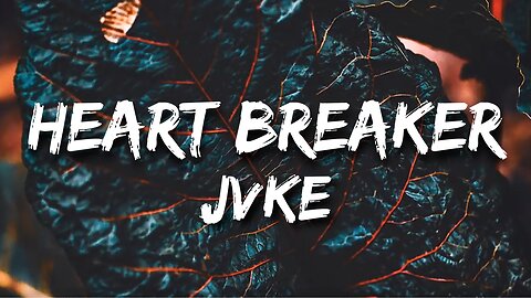 Heart Breaker JVKE (Mix Lyrics)