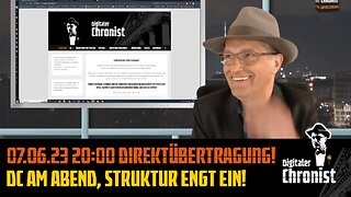 Aufzeichnung vom 07.06.23 Direktübertragung! DC am Abend, Struktur engt ein!