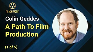 A Path To Film Production with Colin Geddes (1 of 5)