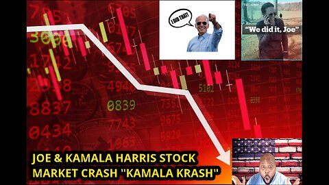 THE "KAMALA KRASH" THE STOCK MARKET CRASHES AND BIDEN AND HARRIS ARE SILENT.