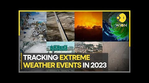 Extreme Weather Events From January-March 2023 | WION Climate Tracker