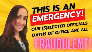 EP. 107 - EMERGENCY ALERT! All Oaths of Office are FRAUDULENT! We've Been Invaded!