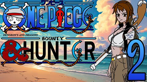 One Piece D&D: Bounty Hunters #2