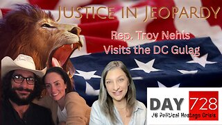 Justice In Jeopardy DAY 728 | Troy Nehls | DC Gulag | Kelly Wilde | Jon Mellis | Joe Thomas