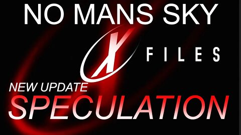 No Mans Sky _ New Update _X Speculation Files