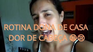 Vlog- Dor de cabeça- Rotina- Organizei a casa