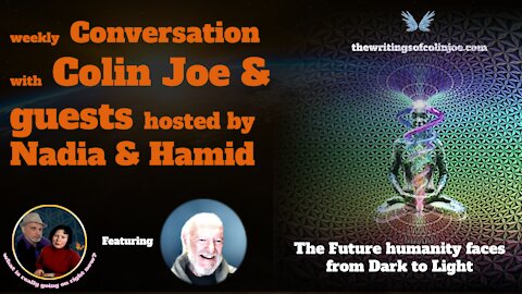 Conversation with Colin: the future humanity faces from Dark to Light