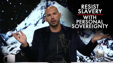 RESIST SLAVERY WITH PERSONAL SOVEREIGNTY W/ ANDREW TATE (2019)
