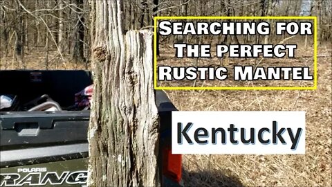 Searching Kentucky woods with Farm Girl for Rustic Fireplace Mantel & Farmhouse decor