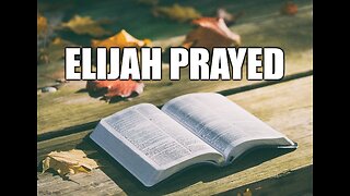Elijah Prayed