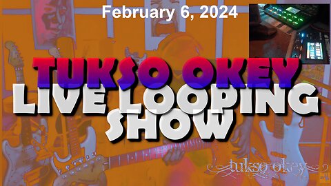Tukso Okey Live Looping Show - Tuesday, February 6, 2024
