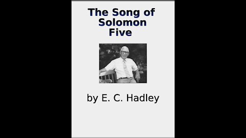 The Song of Solomon Chapter 5, by E C Hadley