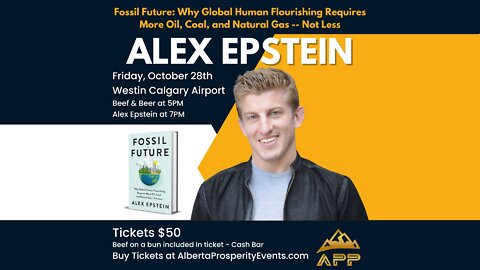 AlbertaProsperityEvents.com | Alex Epstein Live in Calgary | Oct 28th | Westin Calgary Airport