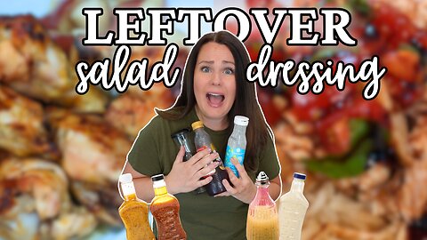 HOW to use LEFTOVER SALAD DRESSING!! | Recipes using salad dressing