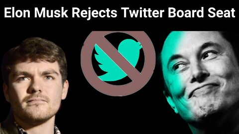 Nick Fuentes || Elon Musk Rejects Twitter Board Seat