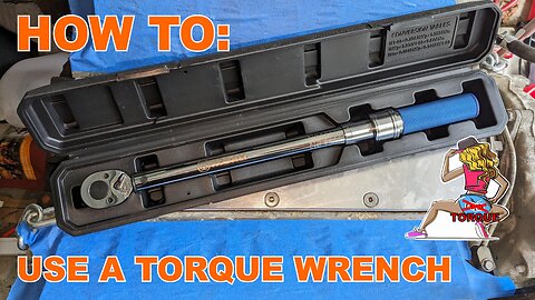 How To Use A Torque Wrench