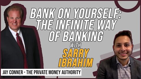 Bank On Yourself: The Infinite Way Of Banking with Sarry Ibrahim & Jay Conner